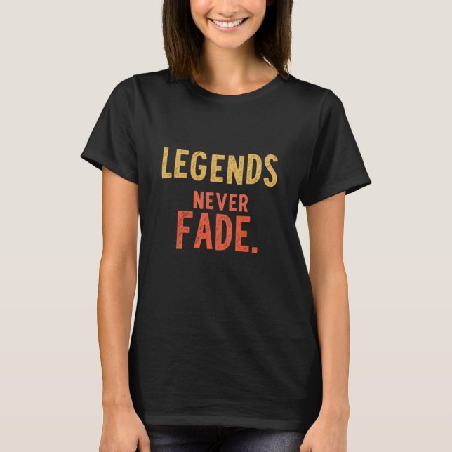 Legenden verschwinden nie T-Shirt (Vorderseite)