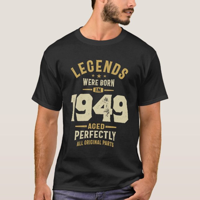 Legends Geboren 1949 74 Geburtstag T-Shirt (Vorderseite)