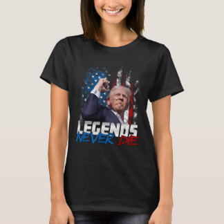 Legends Niemals Die - Präsident Donald J. Trump T-Shirt