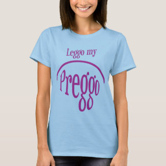 Leggo mein Preggo T-Shirt