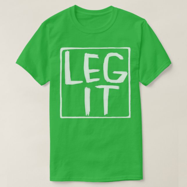 Legit Idiom Irish Slang Leg It T-Shirt (Design vorne)