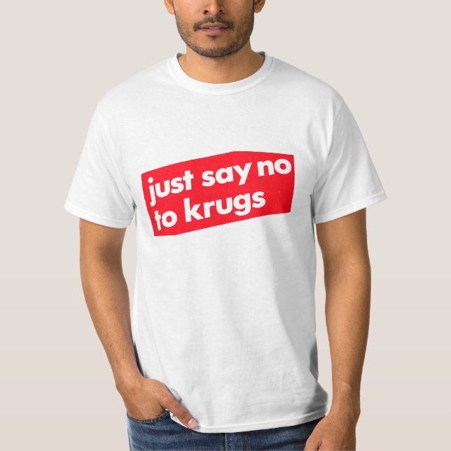 Lehnen Sie einfach Krugs ab! T-Shirt (Vorderseite)