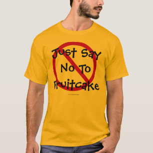 Lehnen Sie Fruchtkuchen ab T-Shirt