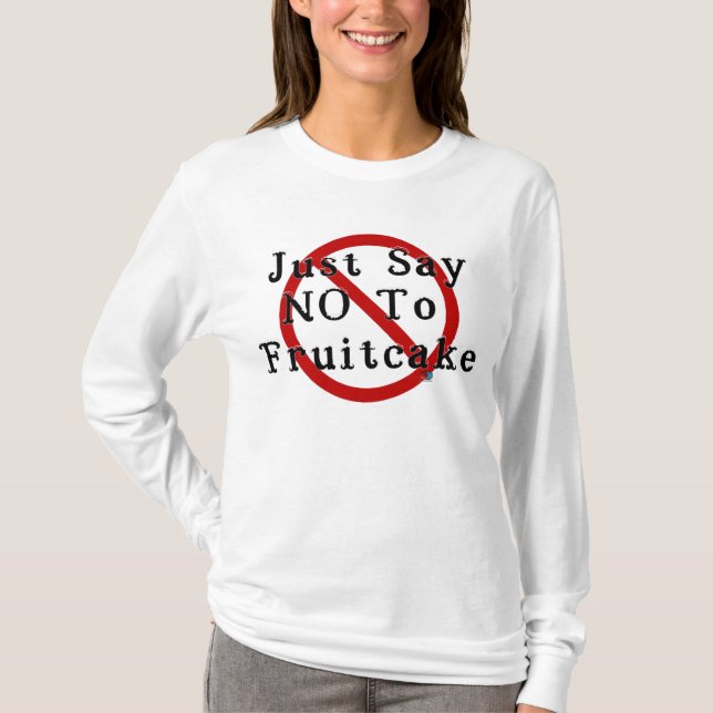 Lehnen Sie Fruchtkuchen ab T-Shirt (Vorderseite)