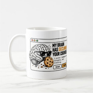 Lehnte Ihre Cookies ab – Funny Brain Kaffeetasse