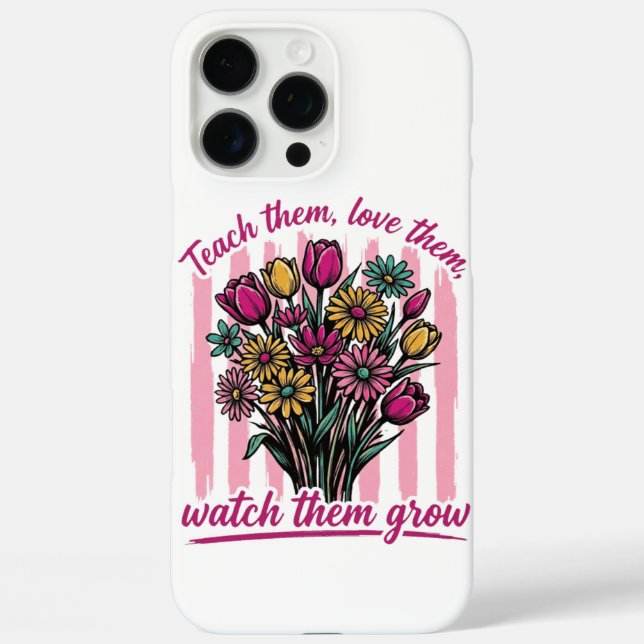 lehr sie liebe sie beobachte sie wachsen Case-Mate iPhone hülle (Rückseite)