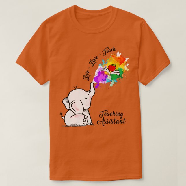 Lehrassistent Elefant live Liebe lehren T-Shirt (Design vorne)