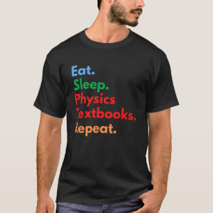 Lehrbücher für Schlafphysik wiederholen für Physik T-Shirt