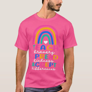 Lehre Bravery Spread Kindness Akzeptieren Untersch T-Shirt