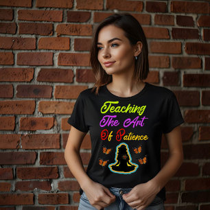 Lehre: Die Kunst der Geduld T-Shirt