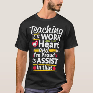 Lehre ist ein Werk des Assistenten für Herzunterri T-Shirt