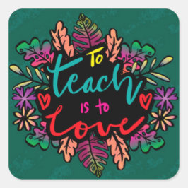 Lehre ist Liebe Quadratischer Aufkleber