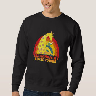 Lehre ist mein Supermacht-Spaß-Erzieher Sweatshirt