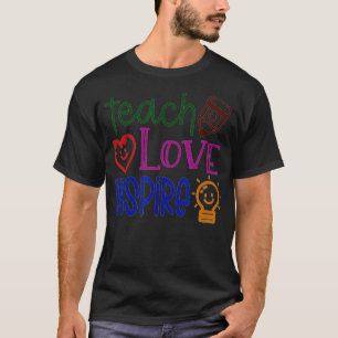 Lehre, Liebe, Inspirier, Lehrer, Lehre, zurück zu  T-Shirt