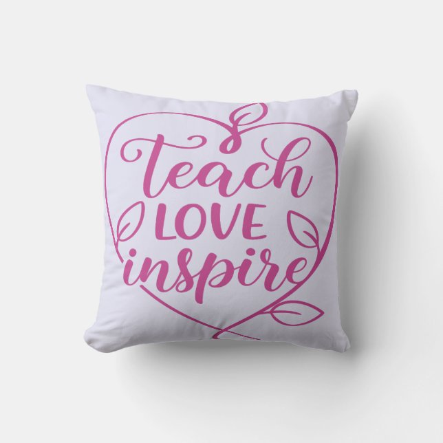 Lehre Liebe Inspiriere Skriptdesign Kissen (Vorderseite)