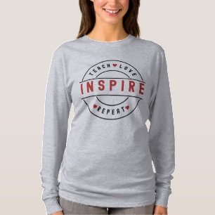 Lehre Liebe Inspirieren Motivierend  T-Shirt