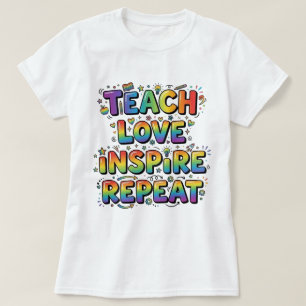 Lehre Liebe Inspirieren Wiederholen Lehrer Anerken T-Shirt