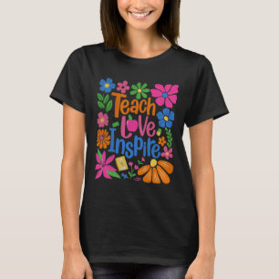 Lehre Liebe Inspirieren Zurück zur Schule T-Shirt