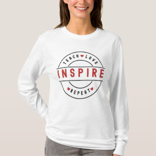 Lehre Liebe Inspiriert Motivierend T-Shirt