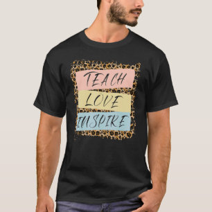 Lehre Liebe Inspirierte zurück zum Schullehrer Leb T-Shirt