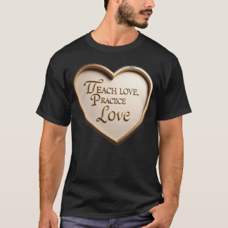 Lehre Liebe Übe Liebe lustig T-Shirt