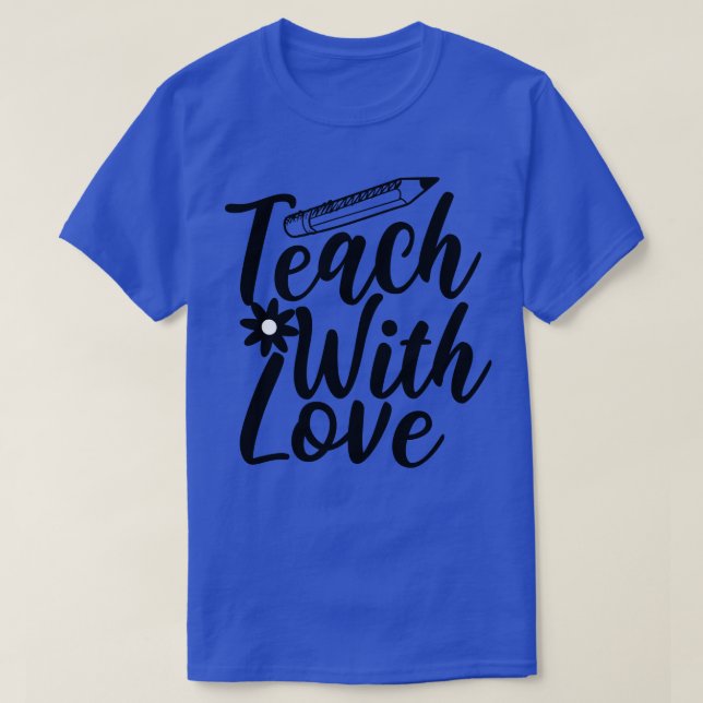 Lehre mit Liebe T-Shirt (Design vorne)