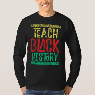 Lehre schwarze Geschichte Monat für Schüler Lehrer T-Shirt
