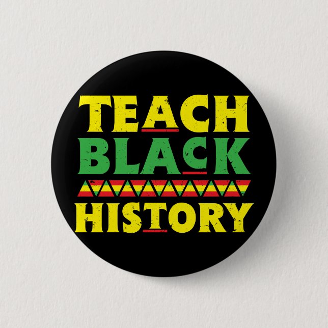 Lehre Schwarze Geschichte Schule Funny Black Teach Button (Vorderseite)