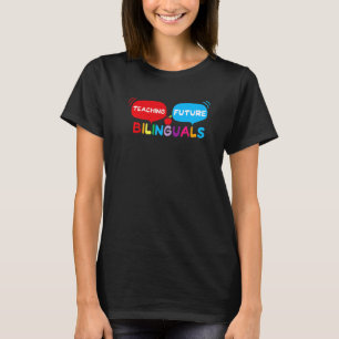 Lehren für zukünftige Zweisprachige Lehrer zurück T-Shirt