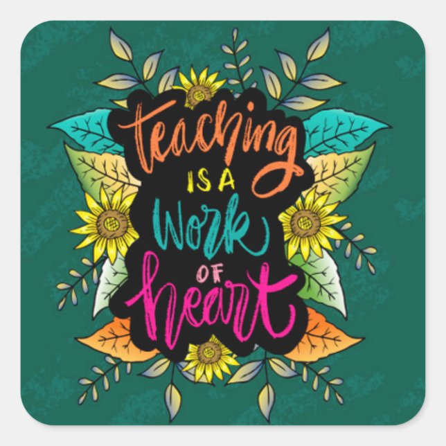 Lehren ist ein Werk des Herzens Quadratischer Aufkleber (Vorderseite)