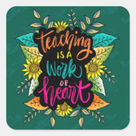 Lehren ist ein Werk des Herzens Quadratischer Aufkleber