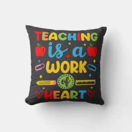 Lehren ist eine Herzensarbeit Lehrer-Geschenk  Kissen