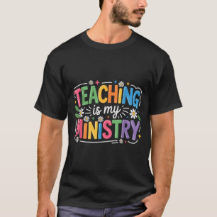 Lehren ist mein Ministerium-Blume Jesus Christlich T-Shirt