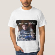 LEHREN SIE DIE KINDER TEE SHIRT