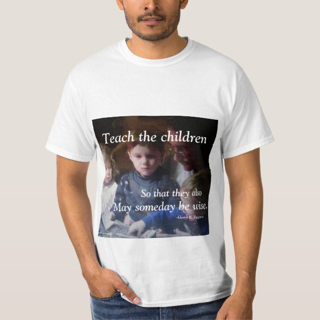 LEHREN SIE DIE KINDER TEE SHIRT (Vorderseite)