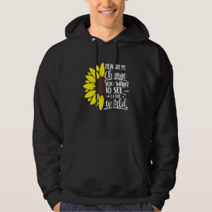 Lehren Sie die Veränderung, die Sie im Weltlehrgan Hoodie