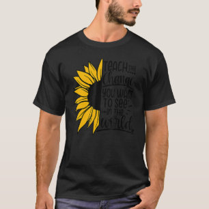 Lehren Sie die Veränderung, die Sie in der Weltson T-Shirt