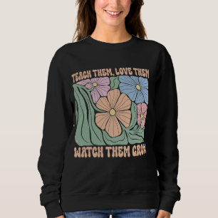 Lehren Sie ihnen Liebe sie sehen, wie sie wachsen Sweatshirt