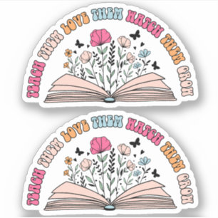 Lehren Sie sie, Liebe sie, beobachten Sie, wie sie Aufkleber