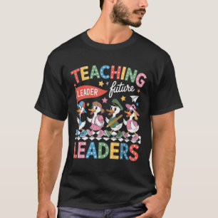 Lehren zukünftiger Führer Lustige Gans Lehrer Zurü T-Shirt