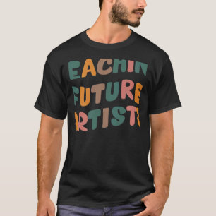 Lehrende für künftige Künstler Lehrerin Studierend T-Shirt