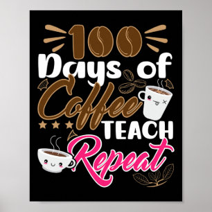 Lehrer 100 Tage Kaffee Teach Wiederholung Poster