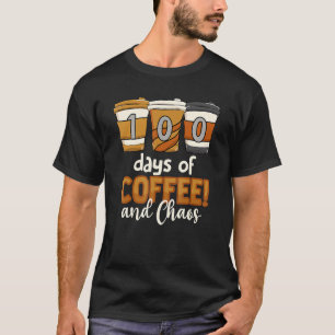 Lehrer 100 Tage Kaffee und Chaos 100. Tag T-Shirt