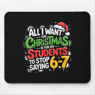 Lehrer 6-7 Sechs Sieben Ich Will, dass Meine Schül Mousepad