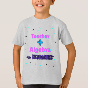 Lehrer + Algebra ∞ Lehrer Mathematiker Algebra Leh T-Shirt