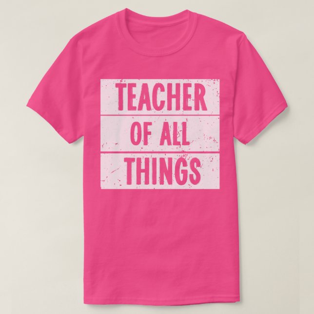 Lehrer aller Dinge 1 T-Shirt (Design vorne)