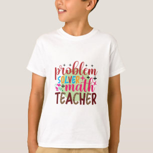 Lehrer Art Problem Solver Mathematiker Lehrer T-Shirt