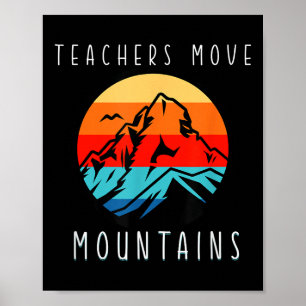 Lehrer bewegen Berge, Motivierende Lehrer Zitate Poster
