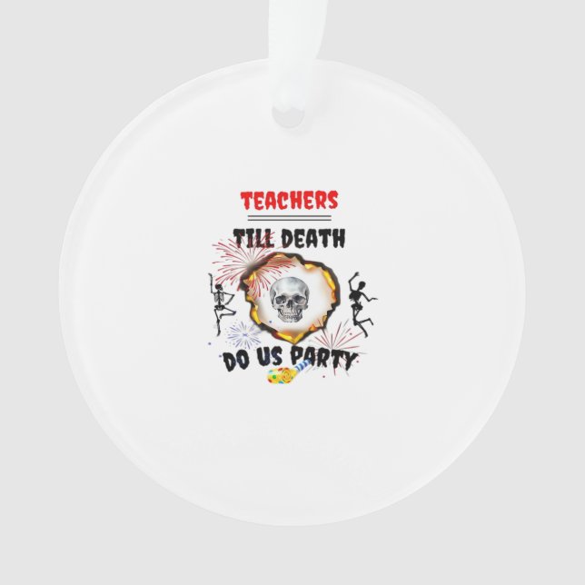 Lehrer - Bis zum Tod tun wir Party Classic Ornament (Vorderseite)