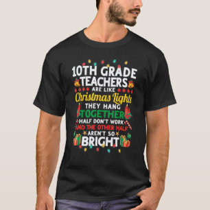 Lehrer der 10. Klasse sind wie Weihnachtslichter C T-Shirt